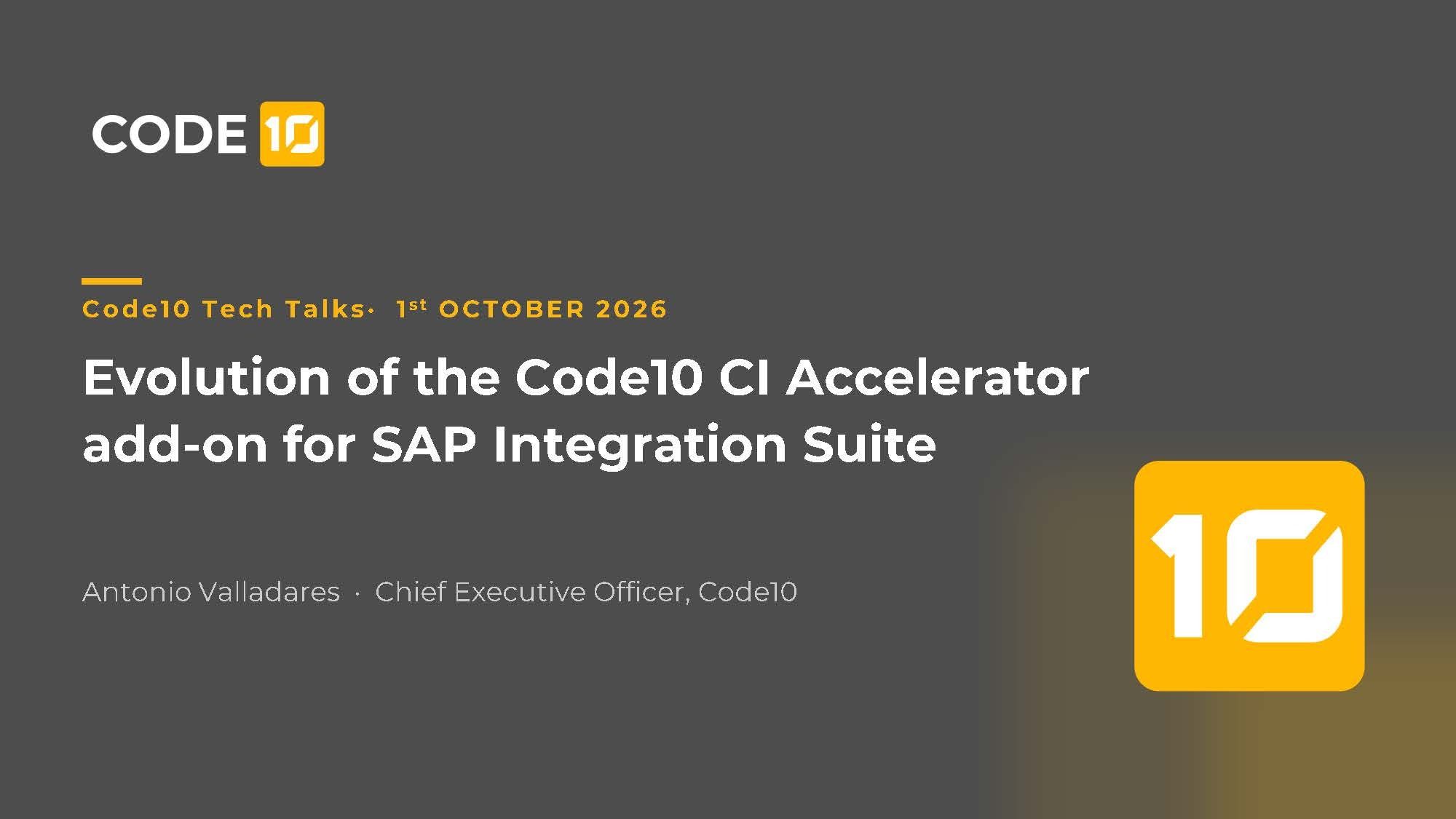 Evolution of the Code10 CI Accelerator add-on for SAP Integration Suite title slide by Antonio Valladares, CEO of Code10