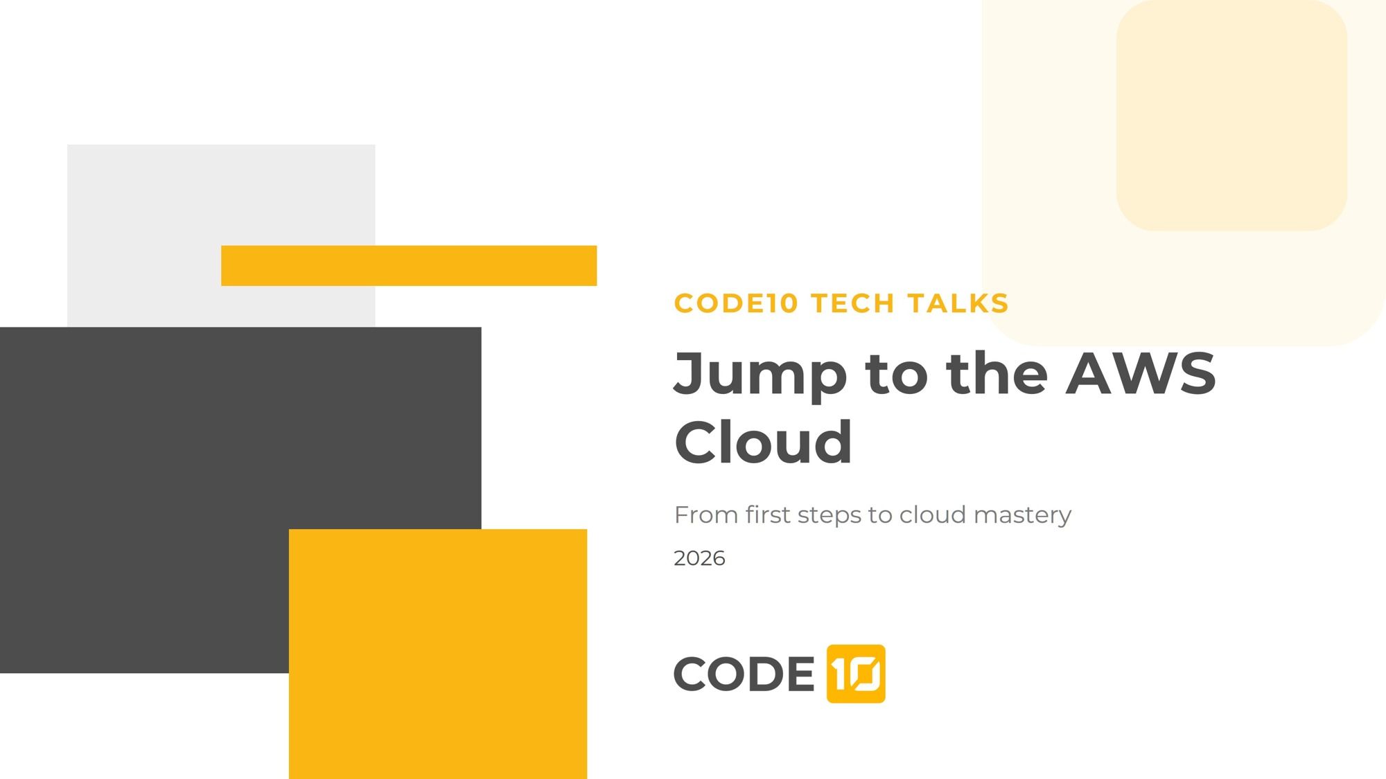 Jump to the AWS Cloud title slide: from first steps to cloud mastery, Code10 TechTalks 2026
