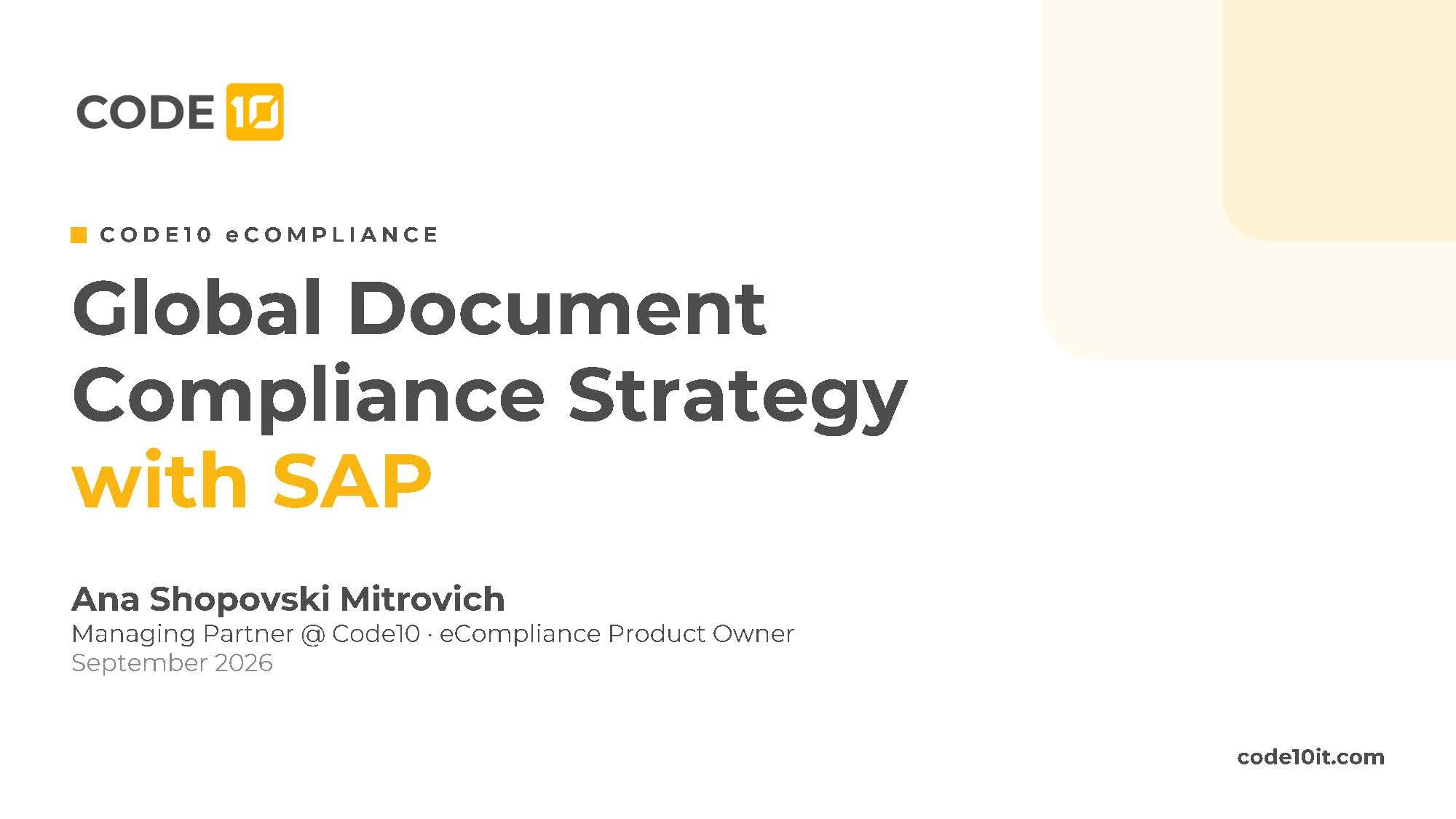 Global Document Compliance Strategy with SAP title slide by Ana Shopovski Mitrovich, Managing Partner and eCompliance Product Owner at Code10