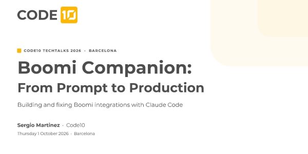 Boomi Companion: From Prompt to Production title slide, building and fixing Boomi integrations with Claude Code, by Sergio Martínez